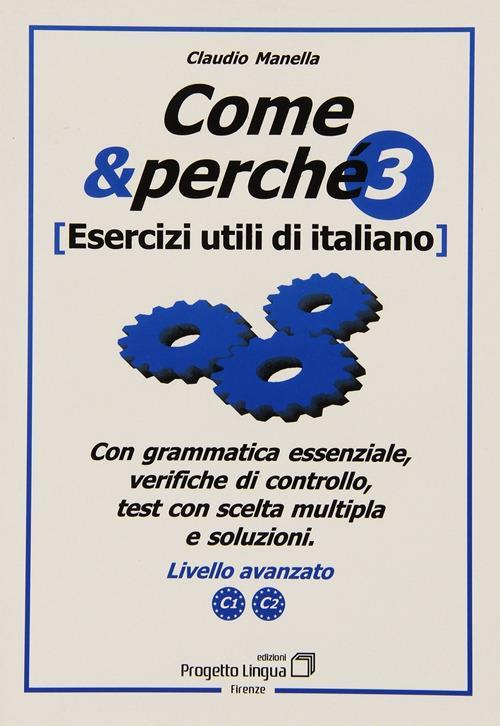 17278067805565-librocomeepercheeserciziutilidiitalianovol3livelloavanzatoc1c2editoreprogettolinguaedizionianno2009