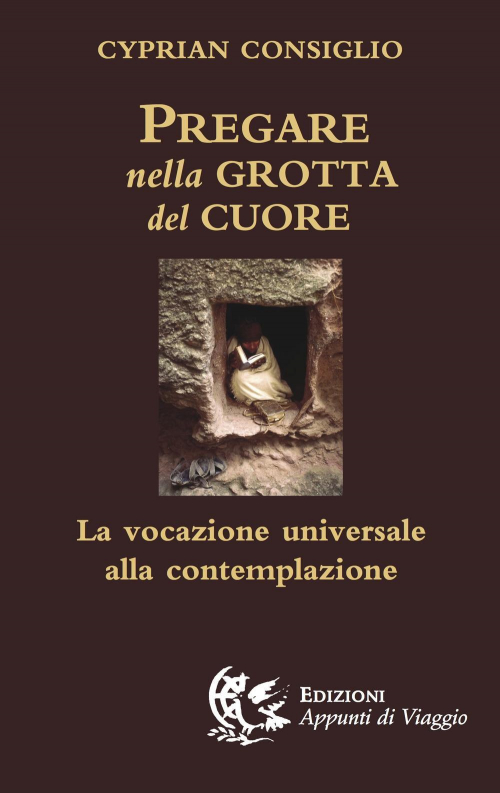 17278069157876-libropregarenellagrottadelcuorelavocazioneuniversaleallacontemplazioneeditoreappuntidiviaggioanno2017