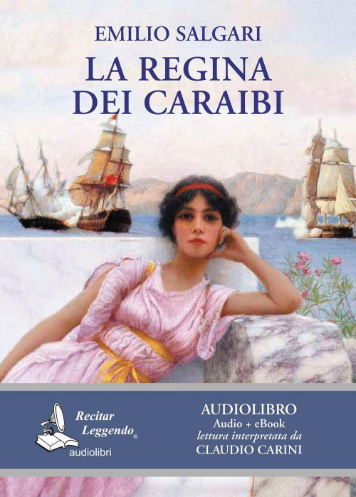 17278087127861-librolareginadeicaraibilettodaclaudiocariniaudiolibrocdaudioformatomp3edizintegraleconebookeditorerecitarleggendoaudiolibrianno2016