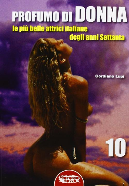 17278092121072-libroprofumodidonnalepiubelleattriciitalianedegliannisettantaedizillustrataeditoreprofondorossoanno2013