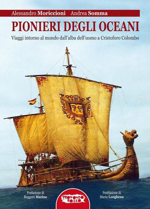 17278092145963-libropionierideglioceaniviaggiintornoalmondodallalbadelluomoacristofocolomboeditoreprofondorossoanno2014