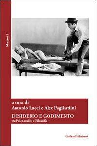 17278092175409-librodesiderioegodimentotrapsicoanalisiefilosofiaeditoregalaadedizionianno2012