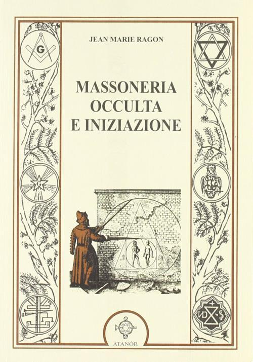 17278092789916-libromassoneriaoccultaeiniziazioneeditoreatanoranno2011