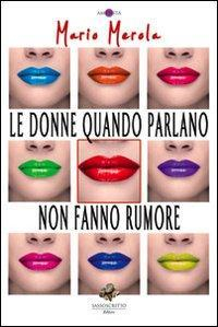 17278093037605-libroledonnequandoparlanononfannorumoreeditoresassoscrittoanno2012