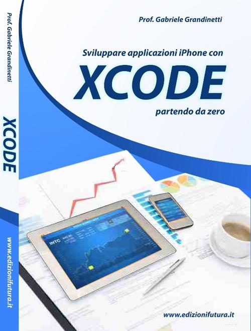 17278093190273-librosviluppareapplicazioniiphoneconxcodepartendodazeroeditoreedizionifuturacomanno2014