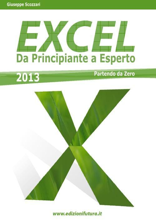 17278093296077-libroexcel2013365daprincipianteaespertopartendodazeroeditoreedizionifuturacomanno2013