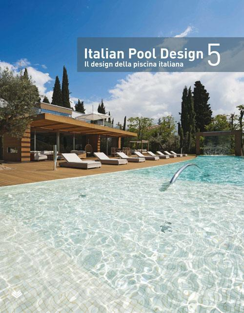 17278094711591-libroitalianpooldesignildesigndellapiscinaitalianaedizbilinguevol5editoreilcampoanno2015