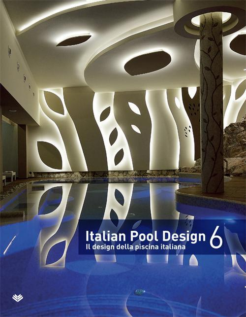 17278094719396-libroitalianpooldesignildesigndellapiscinaitalianaedizillustratavol6editoreilcampoanno2016