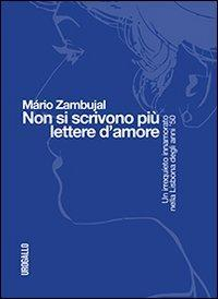 17278095260406-librononsiscrivonopiuletteredamoreunirrequietoinnamoratonellalisbonadeglianni50editoreedizionidellurogalloanno2013