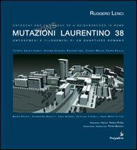 17278095399637-libromutazionilaurentino38ontogenesiefilogenesidiunquartiereromanoedizmultilingueeditoreprospettiveedizionianno2011