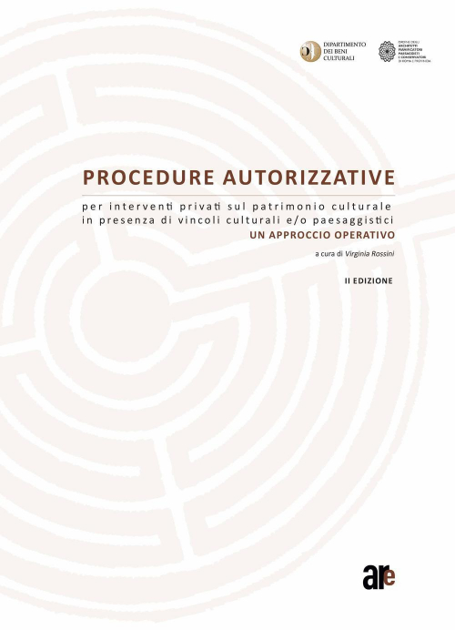 17278096050862-libroprocedureautorizzativeperinterventiprivatisulpatrimonioculturaleinpresenzadivincoliculturalieopaesaggisticiunapprocciooperativocondvdeditorearchitettiromaedizionianno2017