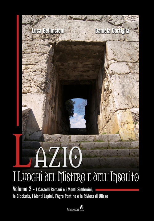 17278099003231-librolazioiluoghidelmisteroedellinsolitovol2icastelliromanieimontisimbruinilaciociariaimontilepinilagropontinoelarivieradiulisseeditoreeremonedizionianno2021