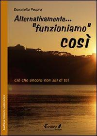 17278099299085-libroalternativamentefunzioniamocosiciocheancoranonsaiditeeditoreeremonedizionianno2010