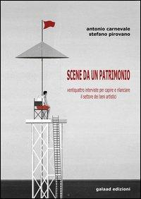 17278102291108-libroscenedaunpatrimonioventiquattrointervistepercapireerilanciareilsettoredeibeniartisticieditoregalaadedizionianno2013