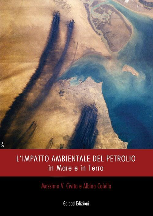 17278102320129-librolimpattoambientaledelpetrolioinmareeinterraeditoregalaadedizionianno2015