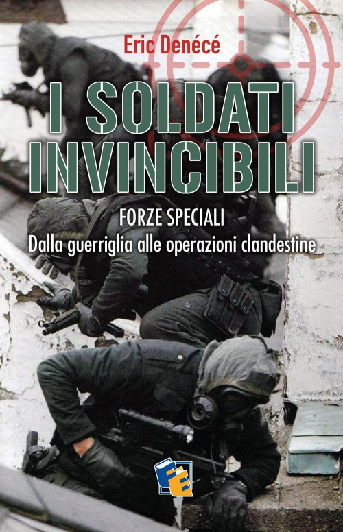 17278102555325-libroisoldatiinvincibiliforzespecialidallaguerrigliaalleoperazioniclandestineeditorefuocoedizionianno2019