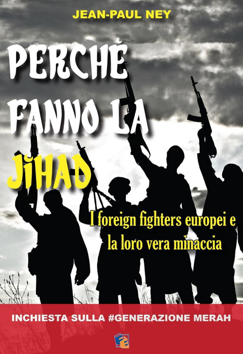 17278102707625-libroperchefannolajihadiforeignfighterseuropeielaloroveraminacciaeditorefuocoedizionianno2016