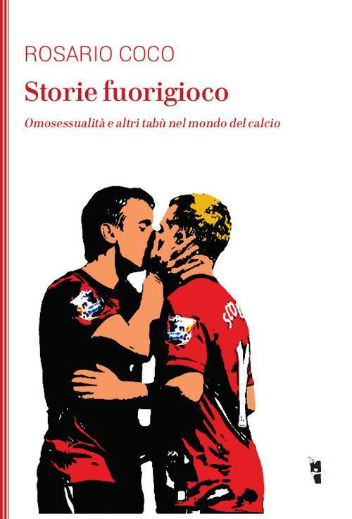 17278104033784-librostoriefuorigiocoomosessualitaealtritabunelmondodelcalcioeditorevillaggiomaorianno2018