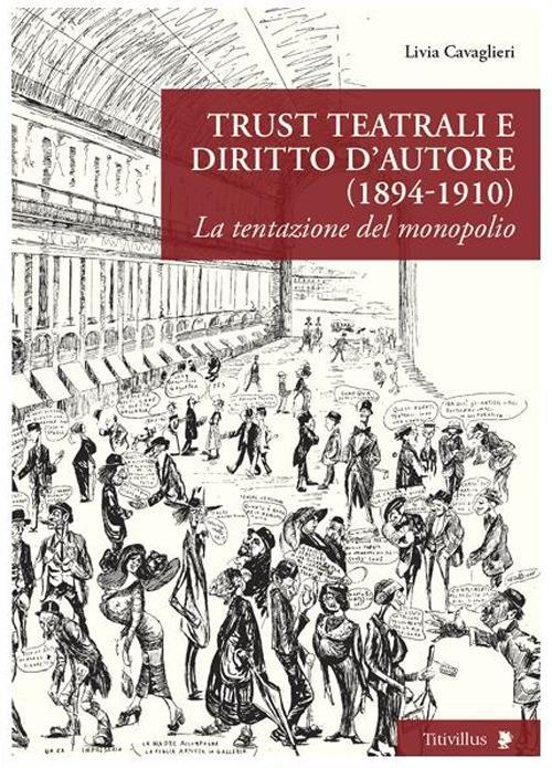 17278111339685-librotrustteatraliedirittodautore18941910latentazionedelmonopolioeditoretitivillusanno2012