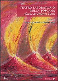 17278111668473-libroteatrolaboratoriodellatoscanadirettodafedericotiezzieditoretitivillusanno2015