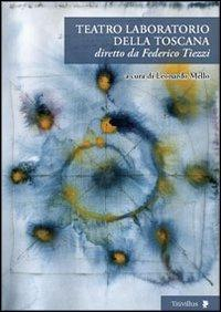 17278111947975-libroteatrolaboratoriodellatoscanadirettodafedericotiezzieditoretitivillusanno2013