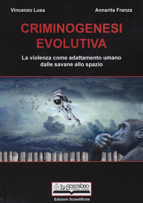 17278115707386-librocriminogenesievolutivalaviolenzacomeadattamentoumanodallesavaneallospazioeditoreloscarabeomilanoanno2018