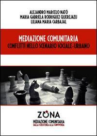 1727811620963-libromediazionecomunitariaconflittinelloscenariosocialeurbanoeditorezonaanno2016