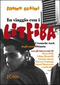 17278116251761-libroinviaggioconilitfibacronacherockdaglianni80editorezonaanno2009