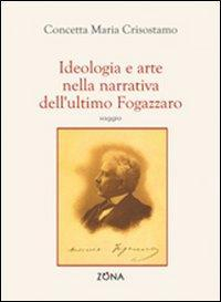 17278116725981-libroideologiaeartenellanarrativadellultimofogazzaroeditorezonaanno2013