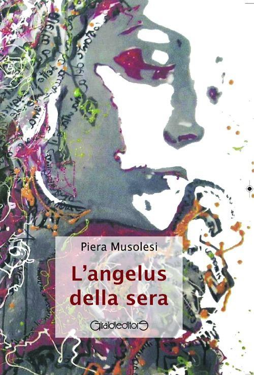 17278128396363-librolangelusdellaseraeditoregiraldieditoreanno2012