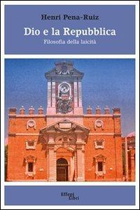 17278128863449-librodioelarepubblicafilosofiadellalaicitaeditoreeffepilibrianno2008