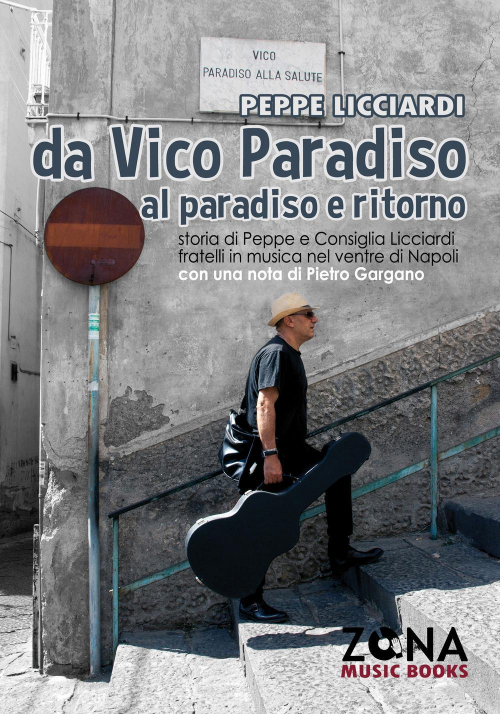 1727813129974-librodavicoparadisoalparadisoeritornostoriadipeppeeconsiglialicciardifratelliinmusicanelventredinapolieditorezonaanno2017