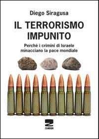 17278134610445-libroilterrorismoimpunitopercheicriminidiisraeleminaccianolapacemondialeeditorezamboneditoreanno2012