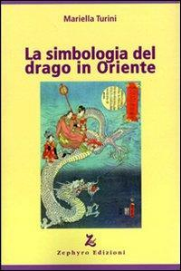 17278135078082-librolasimbologiadeldragoinorienteeditorezephyroedizionianno2011