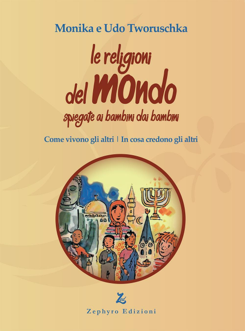 17278135089491-librolereligionidelmondospiegateaibambinidaibambinicomevivonoglialtriincosacredonoglialtrieditorezephyroedizionianno2018