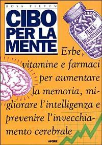 17278135178738-librociboperlamenteerbevitaminefarmaciperaumentarelamemoriamigliorarelintelligenzaeprevenirelinvecchiamentocerebraleeditoreaporieanno1997