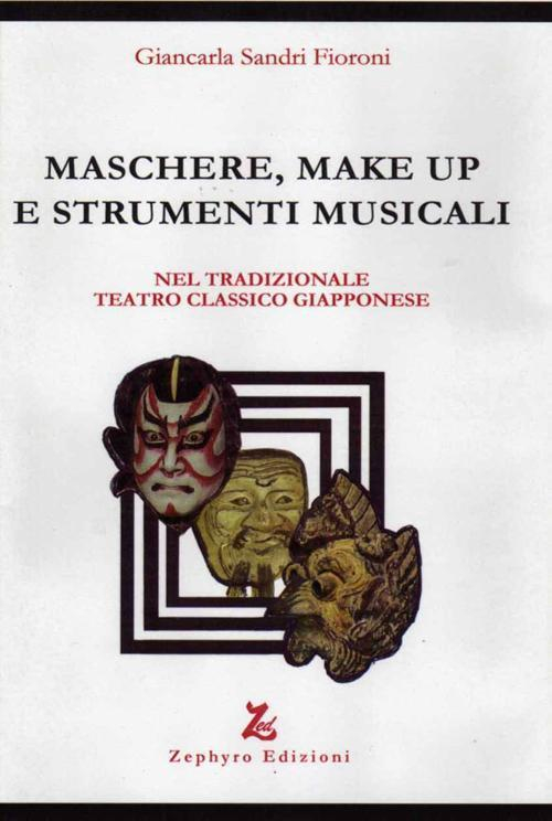 17278136155526-libromascheremakeupestrumentimusicalineltradizionaleteatroclassicogiapponeseeditorezephyroedizionianno2014