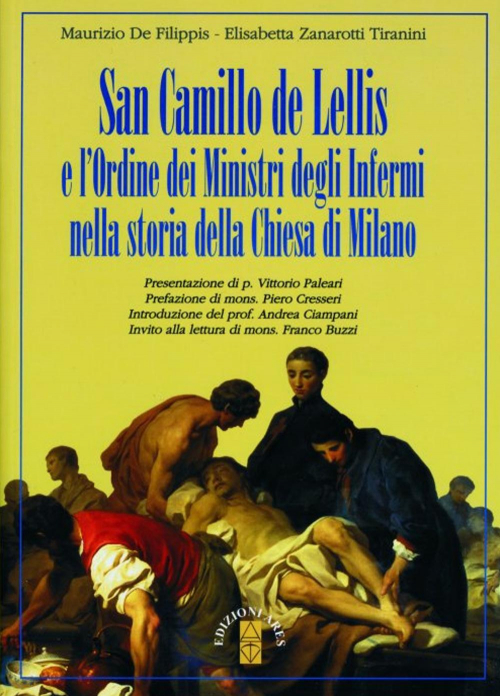 17278137150282-librosancamillodelelliselordinedeiministridegliinferminellastoriadellachiesadimilanoeditorearesanno2010