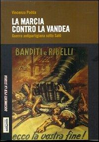 17278140888676-librolamarciacontrolavandeaguerraantipartigianasottosaloeditoreloscarabeomilanoanno2013