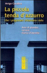 17278145993703-librolapiccolatendaazzurracheiprigionierichiamanocieloannidipiombocarcerericercadidentitaeditorearesanno2005