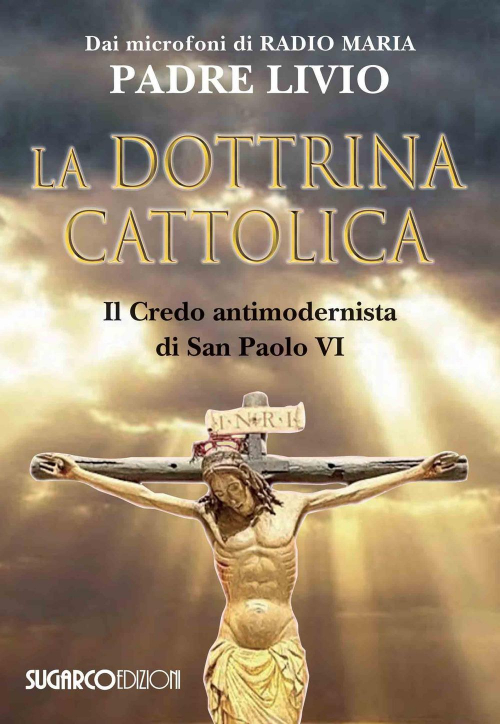 17278148298723-libroladottrinacattolicailcredoantimodernistadisanpaolovieditoresugarcoanno2020