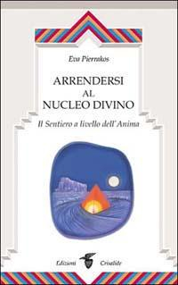 17278150649729-libroarrendersialnucleodivinoilsentieroalivellodellanimaeditorecrisalideanno2001