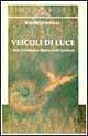 17278150782518-libroveicolidilucecomecontattareleproprieguidespiritualieditorecrisalideanno1997