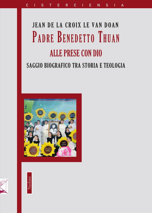 17278152466803-libropadrebenedettothuanallepresecondiosaggiobiograficotrastoriaeteologiaeditorenerbinianno2020