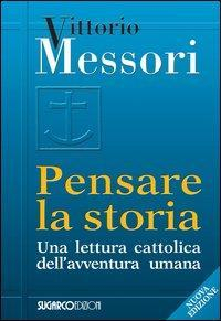 1727815685692-libropensarelastoriaunaletturacattolicadellavventuraumanaeditoresugarcoanno2006