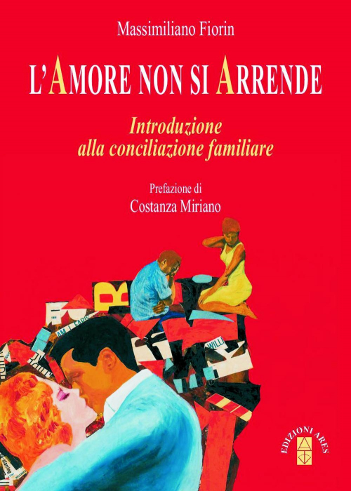 17278156892413-librolamorenonsiarrendeintroduzioneallaconciliazionefamiliareeditorearesanno2017