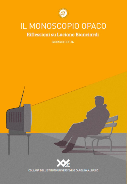 17278157209941-libroilmonoscopioopacoriflessionisulucianobianciardieditorexyitanno2020