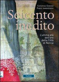 17278158010219-libroseicentoineditolultimaetadellorodellacittadinorciaeditorenerbinianno2013