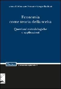 17278158087831-libroeconomiacometeoriadellasceltaquestionimetodologicheeapplicazionieditorenerbinianno2015