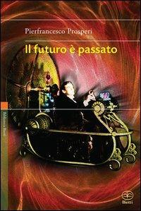 17278158772746-libroilfuturoepassatoeditorebiettianno2013